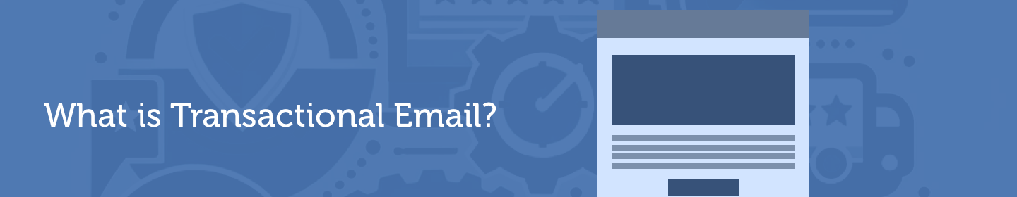 Header Small Image What is a transactional email a 2024 review?
