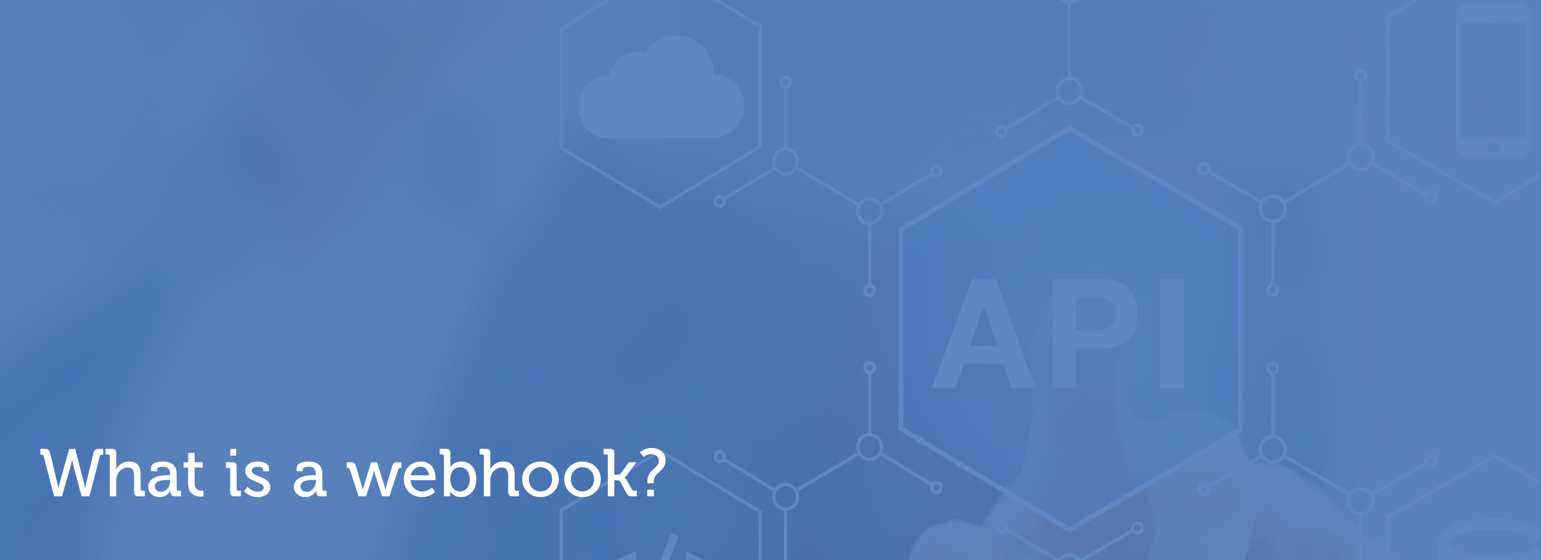 Header Image What is a webhook and how does email to webhook work?